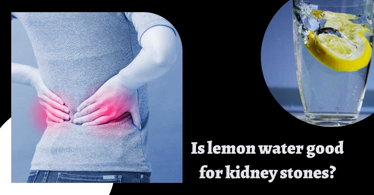 Is lemon water good for kidney stones