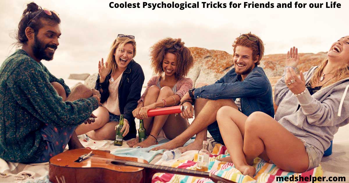 Coolest Psychological Tricks for Friends and for our Life