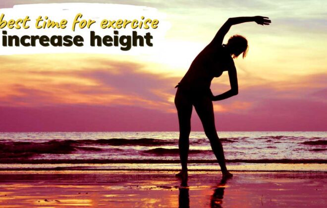 best time for exercise to increase height